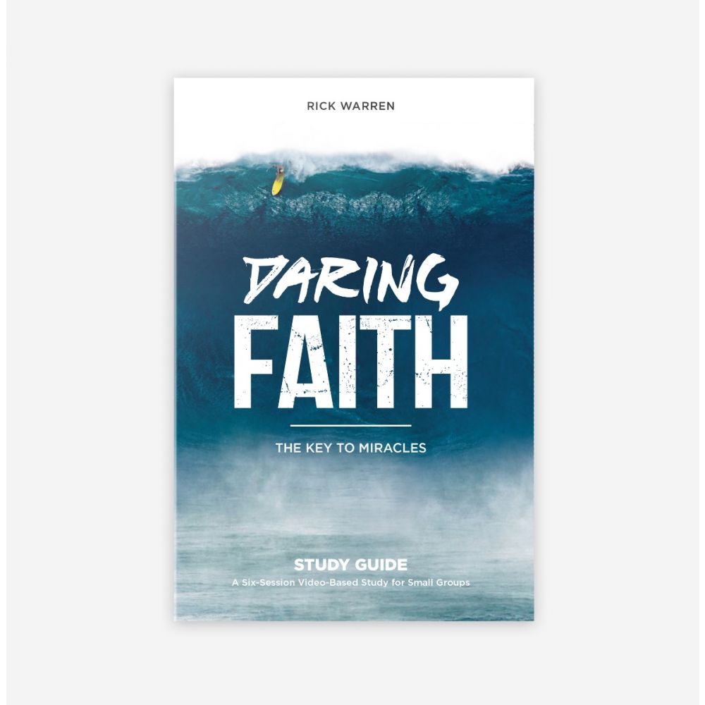Cover of Daring Faith: The key to Miracles - Study Guide A six-session Video-Based Study for Small Groups